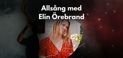 Allsång och uppträdande med Elin Örebrand