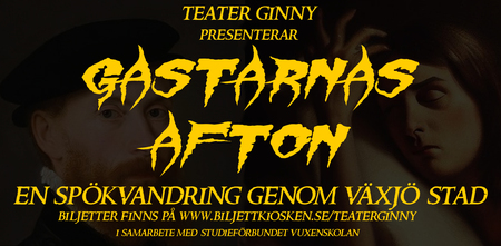 Affisch för 'Gastarnas afton', en spökvandring i Växjö, med gotisk text och mörk bakgrund med två ansikten.