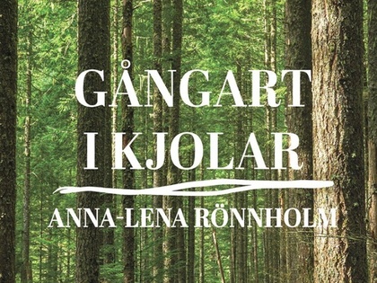 Bokomslag med en skogsstig bland höga träd och texten 'Gångart i kjolar' av Anna-Lena Rönnholm.