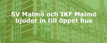 Text om öppet hus från SV Malmö och IKF Malmö på en gammal skolbyggnad med grön ton.
