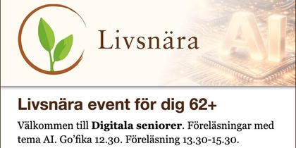 Informationsaffisch om Livsnära event för seniorer 62+ med AI-tema, datum, plats och anmälan.