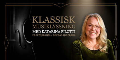 Leende kvinna med glasögon framför text om klassisk musiklyssning med Katarina Pilotti.