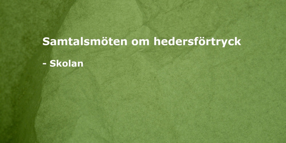 Grön bakgrund med vit text: 'Samtalsmöten om hedersförtryck - Skolan'. Ingen människa syns.