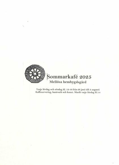 Affisch för Sommarkafé 2025 på Mellösa hembygdsgård med information om öppettider och aktiviteter.