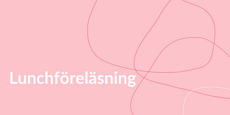 Ljusrosa bakgrund med vit text som säger 'Lunchföreläsning' och tunna abstrakta linjer.