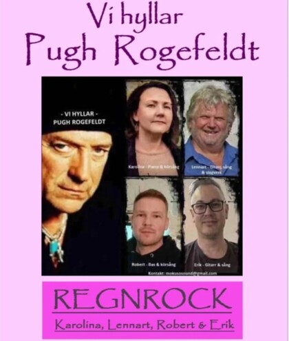 Affisch med texten 'Vi hyllar Pugh Rogefeldt' och bilder på fyra bandmedlemmar samt bandnamnet Regnrock.