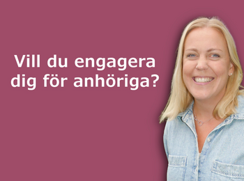 Leende kvinna i ljus jeansskjorta framför vinröd bakgrund med texten 'Vill du engagera dig för anhöriga?'.