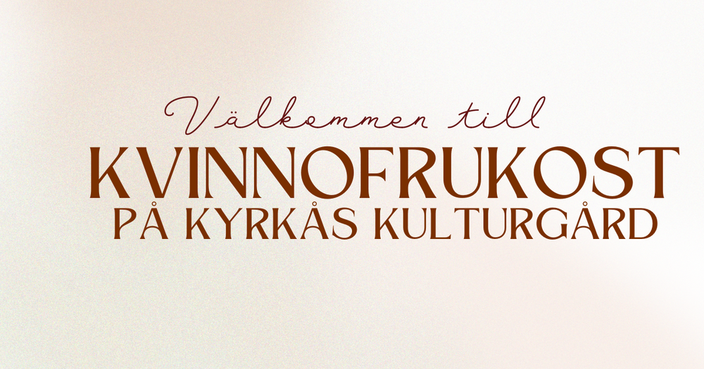 Textbild med inbjudan till kvinnofrukost på Kyrkås Kulturgård, brun text på ljus bakgrund.