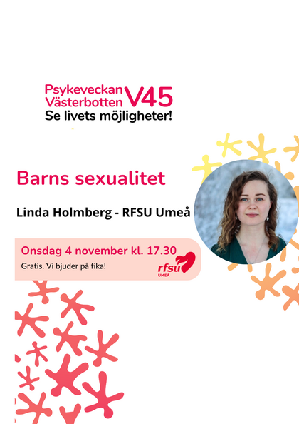 Affisch för Psykeveckan Västerbotten om barns sexualitet med Linda Holmberg, RFSU Umeå, och ett porträttfoto.