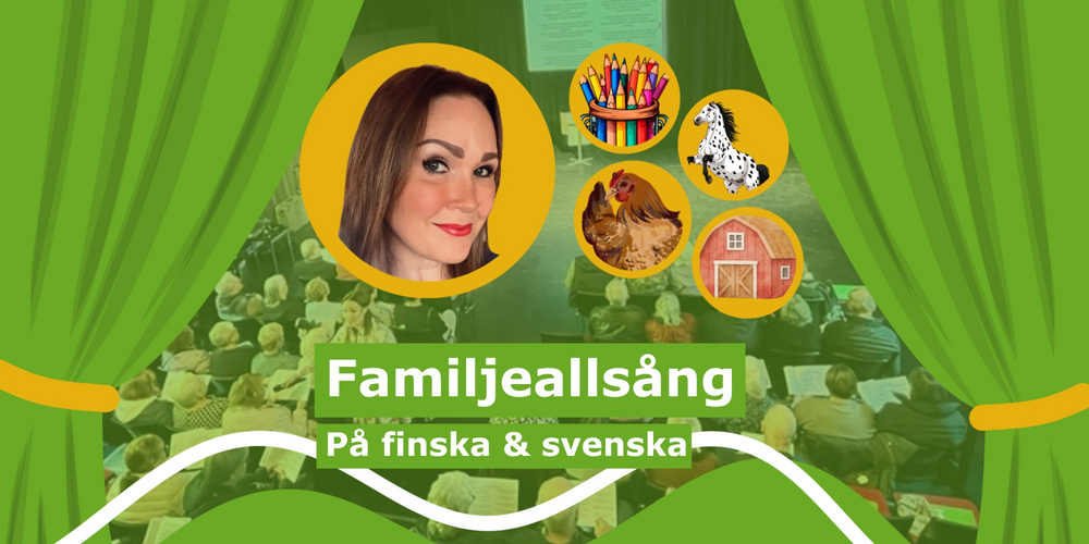 Affisch för familjeallsång på finska och svenska med gröna draperier, publik, djur och färgpennor.