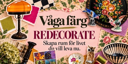 Färgglad inredningsbild med texten 'Våga färg REDECORATE Skapa rum för livet du vill leva nu' och dekorationer som lampa, porslinsfåglar och tyger.