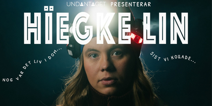 Affisch med texten 'UNDANTAGET PRESENTERAR HIECKELIN' och neonljus i bakgrunden.