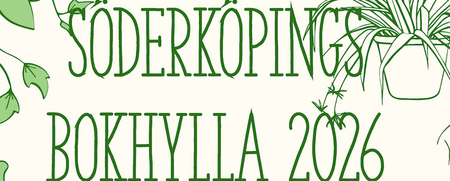 Illustration med gröna växter och texten 'Söderköpings bokhylla 2026' i grön stiliserad font.