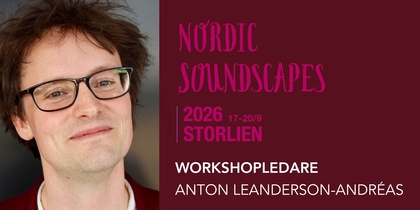Affisch för Nordic Soundscapes 2026 i Storlien med workshopledare Anton Leanderson-Andréas. Ansiktet är suddat.