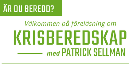 Affisch för föreläsning om krisberedskap med Patrick Sellman, med datum, tid, plats och bilder på en man och krisberedskapsutrustning.