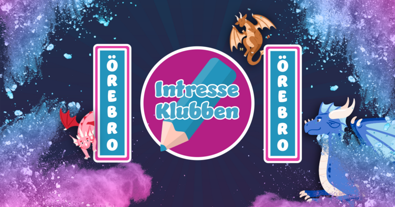 Färgglad bild med texten 'Intresse Klubben Örebro', tecknade drakar och färgstänk i blått, rosa och lila.