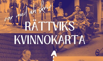 Affisch med texten 'Rättviks kvinnokarta' och historiska foton av kvinnor i olika miljöer.