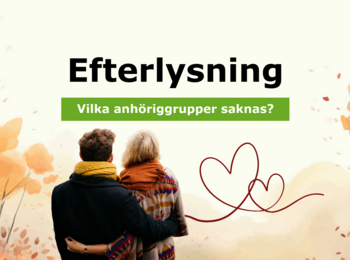 Två personer bakifrån omgivna av höstträd, med texten 'Efterlysning. Vilka anhöriggrupper saknas?'.