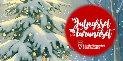 Snöig gran med julkulor och röd cirkel med texten 'Julpyssel på Turunäset, Studiefrämjandet Vuxenskolan'.
