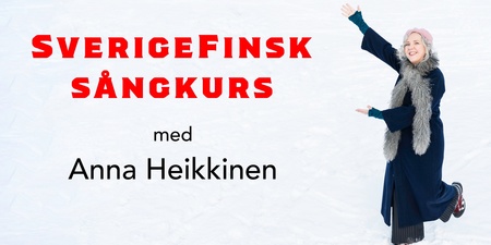 Person i vinterkläder står på snö och sträcker ut armarna bredvid text om sverigefinsk sångkurs.