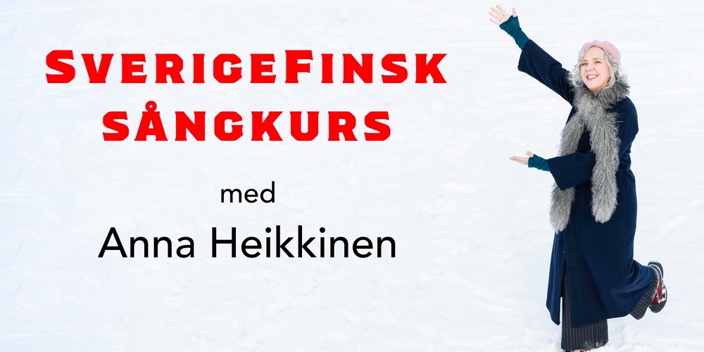 Person i vinterkläder står på snö och sträcker ut armarna bredvid text om sverigefinsk sångkurs.