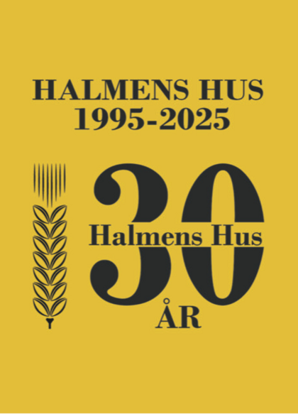 Gul affisch med svart text: 'Halmens Hus 1995-2025, 30 år' och en illustration av ett ax av säd.