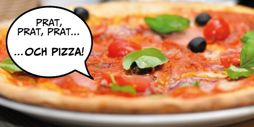 En närbild på en pizza med tomat, basilika och oliver. Ett pratbubbla säger: 'Prat, prat, prat... ...och pizza!'