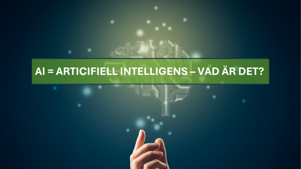 En hand pekar mot en digital hjärna med texten 'AI = Artificiell intelligens – vad är det?' på en grön banner.
