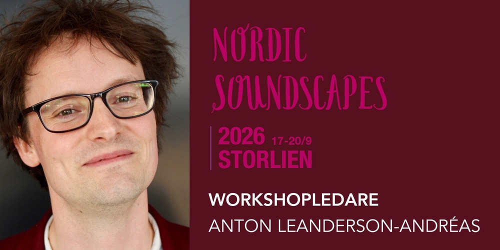 Affisch för Nordic Soundscapes 2026 i Storlien med workshopledare Anton Leanderson-Andréas. Ansiktet är suddat.