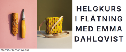 En flätad nyckelring, en träsnidad kniv och en gul flätad väska visas mot färgade bakgrunder. Text om helgkurs i flätning.