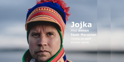 Affisch för evenemanget Jojka med Simon Issát Marainen, med person i samisk dräkt och textinformation.