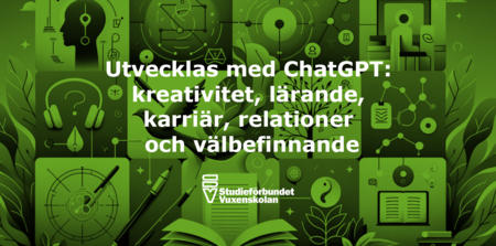 Grön illustration med text om att utvecklas med ChatGPT inom kreativitet, lärande, karriär, relationer och välbefinnande.
