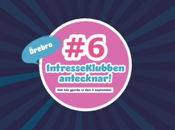 Grafisk bild med texten 'Örebro #6 IntresseKlubben antecknar! Det här gjorde vi den 3 september'.