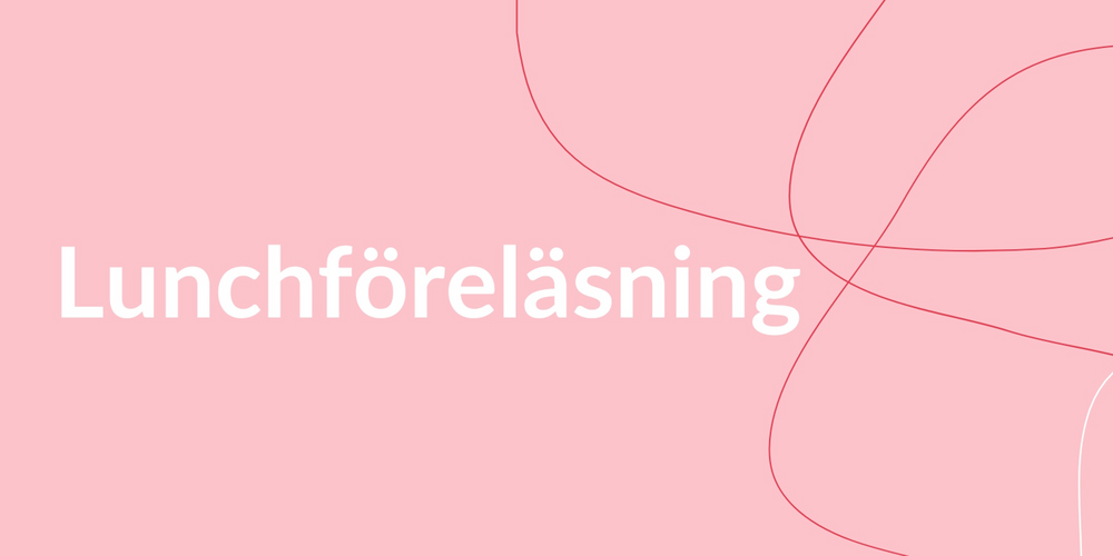 Ljusrosa bakgrund med vit text som säger 'Lunchföreläsning' och tunna abstrakta linjer.