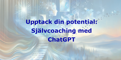 Upptäck din potential: Självcoaching med ChatGPT