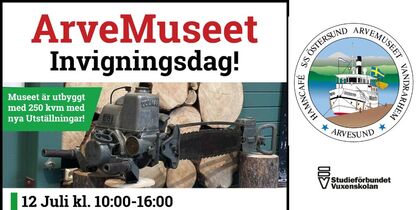 Affisch för ArveMuseets invigningsdag med motorsåg, logotyp och information om utbyggnad och öppettider.