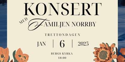 Affisch för konsert med Familjen Norrby i Bergs kyrka den 6 januari 2025, dekorerad med blommor och vinterlandskap.