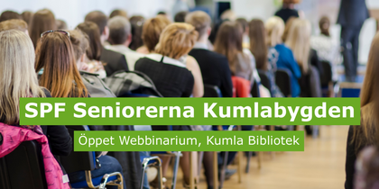Publik sitter i rader på ett seminarium med text om SPF Seniorerna Kumlabygden och webbinarium på Kumla bibliotek.
