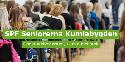 Publik sitter i rader på ett seminarium med text om SPF Seniorerna Kumlabygden och webbinarium på Kumla bibliotek.