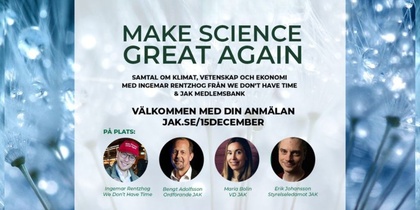 Affisch för ett samtal om klimat, vetenskap och ekonomi med texten 'Make Science Great Again'.