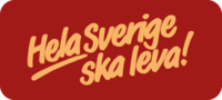 Texten 'Hela Sverige ska leva!' i gul text på röd bakgrund.