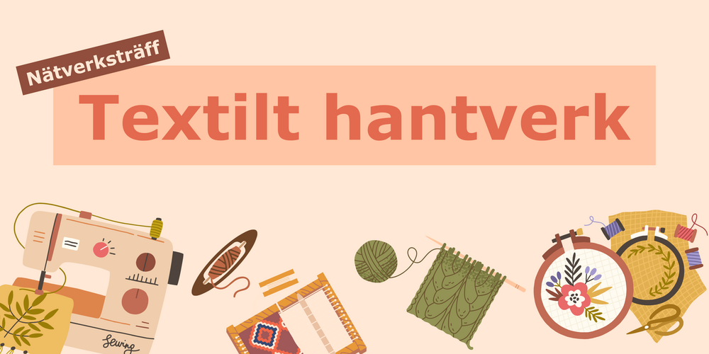 Illustration med texten 'Textilt hantverk' och bilder av symaskin, garn, broderi och vävning.