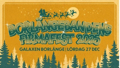 Affisch för Borlängebandens Firmafest 2025 på Galaxen Borlänge, lördag 27 december, med julmotiv och skog.