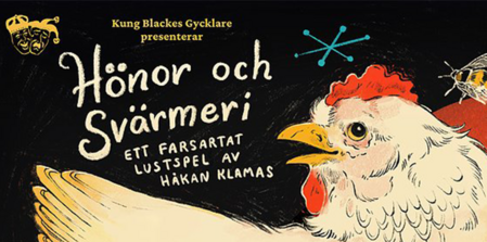 Affisch för teaterpjäsen 'Hönor och Svärmeri' med tecknad höna och bi mot svart bakgrund.