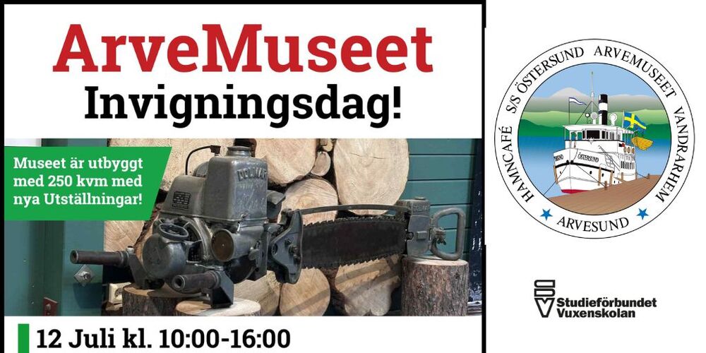 Affisch för ArveMuseets invigningsdag med motorsåg, logotyp och information om utbyggnad och öppettider.
