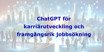 ChatGPT för karriärutveckling och framgångsrik jobbsökning