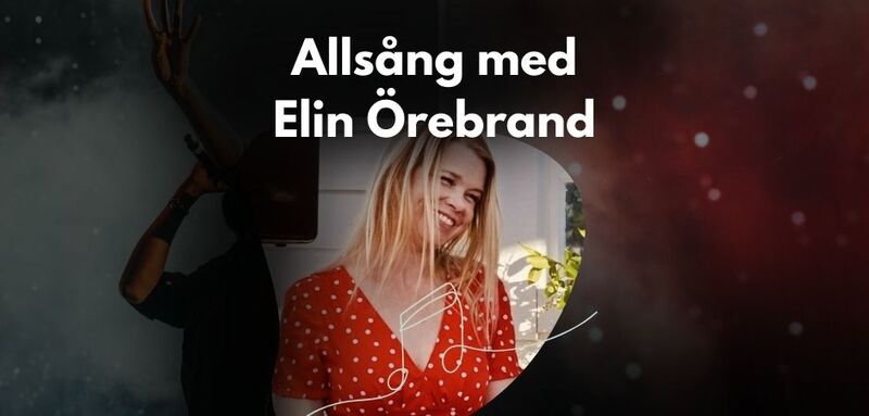 Allsång och uppträdande med Elin Örebrand