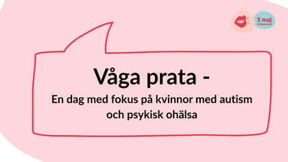 Text i pratbubbla om en dag med fokus på kvinnor med autism och psykisk ohälsa, rosa bakgrund.