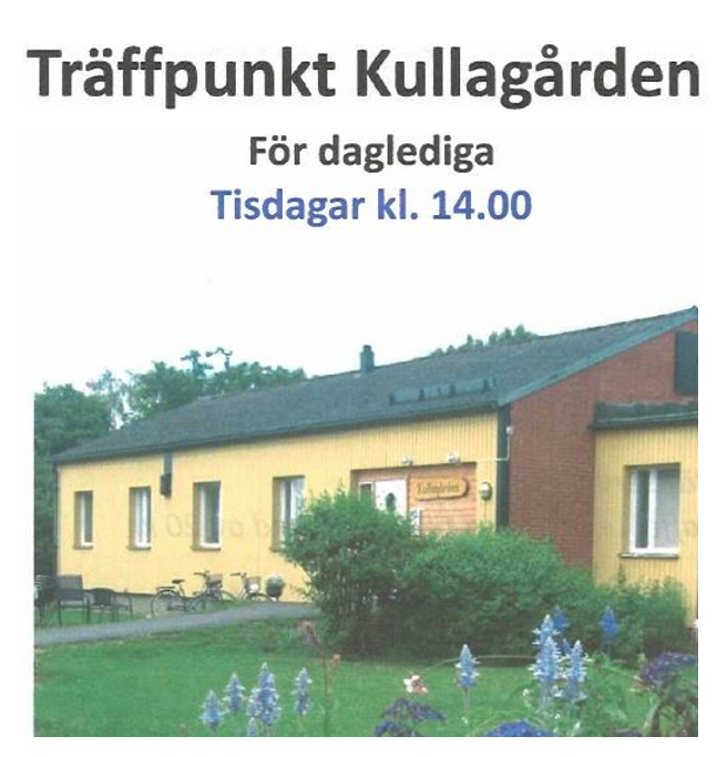 Affisch för Träffpunkt Kullagården med bild på gul byggnad och information om möten för daglediga på tisdagar kl. 14.00.