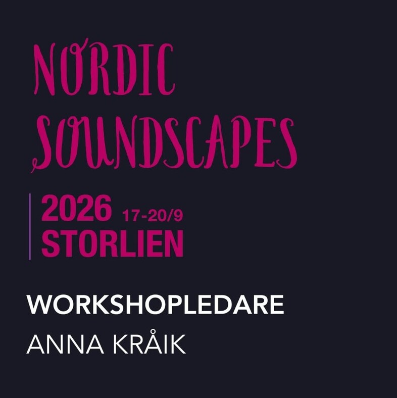 Affisch för Nordic Soundscapes 2026 i Storlien, med workshopledare Anna Kråik.